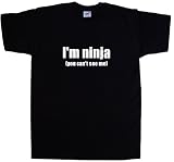 I'm Ninja (You Can't See Me) Funny Black T-Shirt (White print)-XXXXX-Large