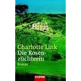 Die Rosenz�chterin: Romanvon "Charlotte Link"