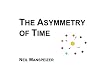 The Asymmetry of Time