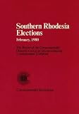 Southern Rhodesia elections February, 1980 : the report of the Commonwealth Observer Group on elections leading to independent Zimbabwe