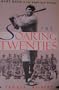 The Soaring Twenties: Babe Ruth and the Home-Run Decade (American Game)