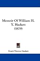 Memoir of William H.Y. Hackett,