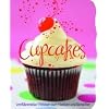 Cupcakes leicht gemacht: Verf�hrerische T�rtchen zum Naschen und Genie�en