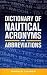 Dictionary of Nautical Acronyms & Abbreviations