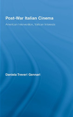 Post-War Italian Cinema: American Intervention, Vatican Interests (Routledge Advances in Film Studies)