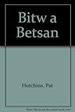 Bitw a Betsan