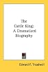 The Cattle King: A Dramatized Biography