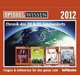Produkt-Bild: SPIEGEL Wissen 2012: Chronik des 20. und 21. Jahrhunderts.Fragen und Antworten f&uuml;r jeden Tag