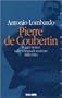 Pierre de Coubertin: Saggio storico sulle Olimpiadi moderne, 1880-1914 (Testimoni) (Italian Edition)