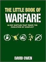 The Little Book of Warfare: 50 Key Battles That Trace the Evolution of Conflict