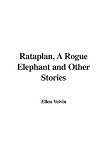 Rataplan, a rogue elephant; and other stories