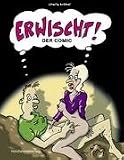Erwischt: der Comic - Charly Kr�kel