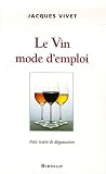 Revue Bartillat  / Le Vin mode d'emploi : Petit traité de dégustation