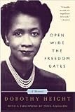 Open Wide The Freedom Gates: A Memoir Publisher: PublicAffairs