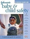 Baby and Child Safety (Johnsons Everyday Babycare)