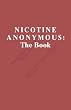Nicotine Anonymous: The Book -Fourth Edition