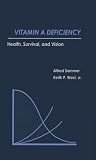 Vitamin A Deficiency: Health, Survival, and Vision