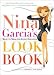 Books : Nina Garcia's Look Book: What to Wear for Every Occasion [Hardcover]
