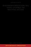 Produkt-Bild: Wiederverwendung von Antike Im Mittelalter. Die Sicht des Arch&auml;ologen und die Sicht des Historikers: Die Sicht Des Archaologen Und Die Sicht Des Historikers (Hans-Lietzmann-Vorlesungen)