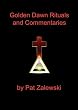 Golden Dawn Rituals and Commentaries