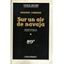 Raymond Chandler. Sur un air de navaja : Ethe Long good-byee, traduit de l'am�ricain par H. Henri Robillot et J. Jeanine H�risson