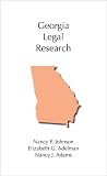 Georgia Legal Research (Carolina Academic Press Legal Research) (Carolina Academic Press Legal Research)