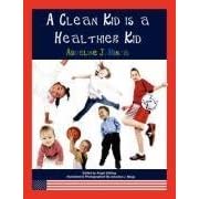 A Clean Kid Is A Healthier Kid