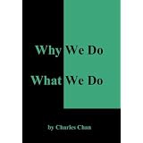 Why We Do What We Do