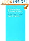 A Handbook of Theological Terms: Their Meaning and Background Exposed in Over 300 Articles