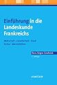 Einführung in die Landeskunde Frankreichs: Wirtschaft - Gesellschaft - Staat - Kultur - Mentalitäten