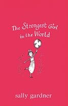 The Strongest Girl In The World (Magical Children)