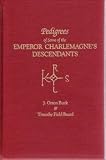 Pedigrees of Some of the Emperor Charlemagne's Descendants, Volume III