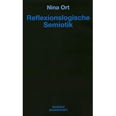 Reflexionslogische Semiotik: Zu einer nicht-klassischen und reflexionslogisch erweiterten Semiotik im Ausgang von Gotthard G�nther und Charles S. Peirce