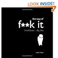 The Way of Fuck It: Small book. Big Wisdom.