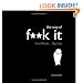 The Way of Fuck It: Small book. Big Wisdom.