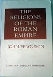 The Religions of the Roman Empire (0801493110) by Ferguson, John