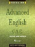 Focus on Advanced English: C.A.E.for the Revised Exam (Focus)