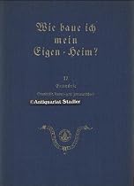Wie baue ich mein Eigen-Heim? 12 Eigenheim-Entw&uuml;rfe.
