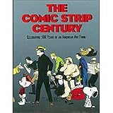 The Comic Strip Century: Celebrating 100 Years of an American Art Form