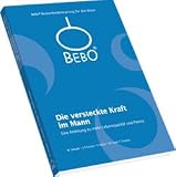 Die versteckte Kraft im Mann. Eine Anleitung zu mehr Lebensqualit�t und Potenz - 