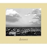 Denver: A Photographic Survey of the Metropolitan Area