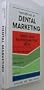 Handbook of Dental Marketing: Ideas and Techniques That Work (Dental Economics)