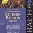 Johann Sebastian Bach: St. John Passion, BWV 245