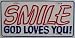 LP - 255 Smile God Loves You License Plate - 53