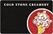 Cold Stone Creamery Gift Card $25
