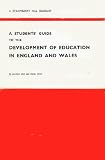 A students' guide to the development of education in England and Wales