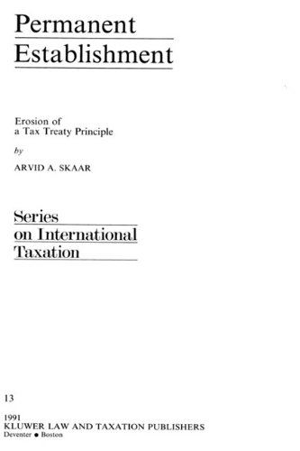 Permanent Establishment:Erosion of a Tax Treaty Principle (International Taxation)
