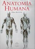 Anatomia Del Cuerpo Humano : Para Artistan (Spanish Edition)
