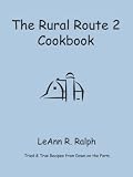 THE RURAL ROUTE 2 COOKBOOK: Tried and True Recipes from Wisconsin Farm Country