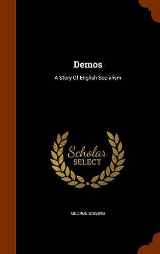 Demos: A Story Of English Socialism, by George Gissing